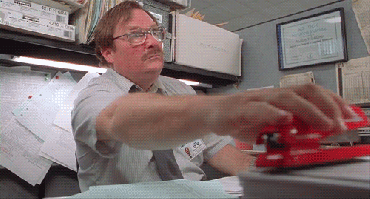 M-M-madam… I do believe you’re stabbing me with my stapler.